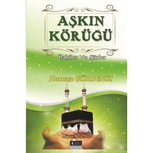 AŞKIN KÖRÜĞÜ-İlahiler ve şiirler-